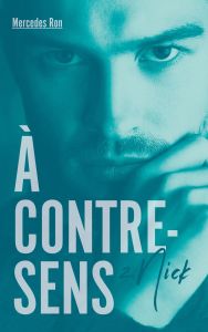 A contre-sens Tome 2 : Nick - Ron Mercedes - Nédélec-Courtès Nathalie