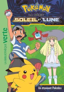 Pokemon soleil et lune Tome 3 : Un étonnant Pokédex - Godeau Natacha - Gibert Valérie - Sedletzki Philip