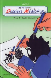 Vie de carabin - Dossiers Médicaux Tome 3 : Double calendrier - Védécé