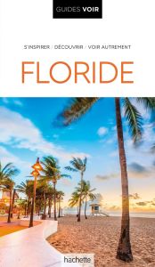 Floride. Edition 2024 - Keeling Stephen - Bernis Catherine de - Perroud Fr