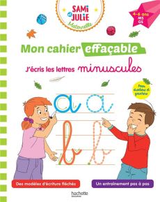 Sami et Julie Maternelle - J'écris les lettres minuscules. MS-GS - Boyer Alain