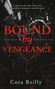 The Mafia Chronicles/05/Bound by Vengeance - Reilly Cora - Petit Madeleine