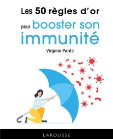 Les 50 règles d'or pour booster son immunité - Parée Virginie