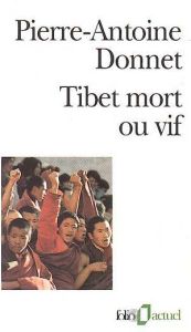 TIBET MORT OU VIF. Edition 1993 - Donnet Pierre-Antoine