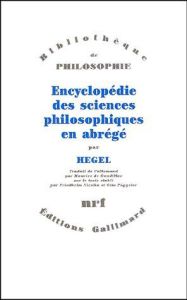 Encyclopédie des sciences philosophiques en abrégé (1830) - Hegel Georg Wilhelm Friedrich