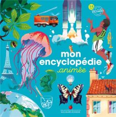 Mon encyclopédie animée. Avec plus de 180 volets à soulever - Kecir-Lepetit Emmanuelle - Berger Gabrielle - Dela