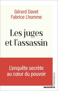 Les juges et l'assassin - Davet Gérard - Lhomme Fabrice