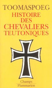 Histoire des chevaliers teutoniques - Toomaspoeg Kristjan