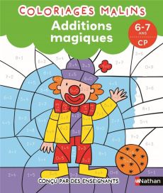 Coloriages malins - Additions magiques. 6-7 ans - CP - Petit-Jean Isabelle - Picard Rémi