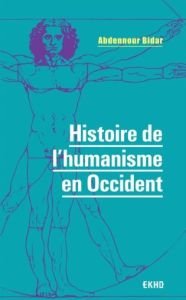 Histoire de l'humanisme en Occident - Bidar Abdennour