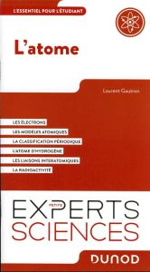 L'atome. L'essentiel pour l'étudiant - Gautron Laurent