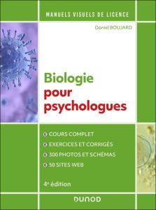 Biologie pour psychologues. Cours complet, exercices et corrigés, 300 photos et schémas, 50 sites we - Boujard Daniel