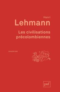 Les civilisations précolombiennes - Lehmann Henri