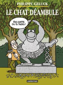 Le chat déambule - Nouvelle édition - Geluck Philippe