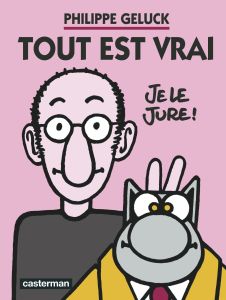 Tout est vrai - Geluck Philippe - Dehaes Serge