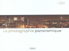 La photographie panoramique - Frich Arnaud