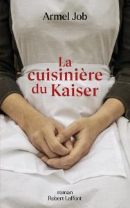 La cuisinière du Kaiser - Job Armel