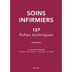 Soins infirmiers : 137 fiches techniques. Soins de base, soins techniques centrés sur la personne so - Invernois Jean-Francois d' - Pauchet-Traversat Ann