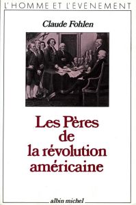 Les Pères de la révolution américaine - Fohlen Claude