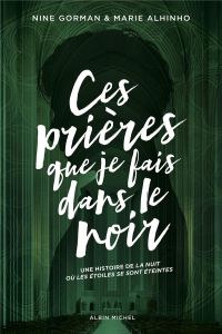 Ces prières que je fais dans le noir - Gorman Nine - Alhinho Marie