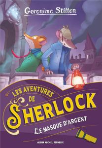 Les aventures de Sherlock : Le masque d'argent - Stilton Geronimo - Dami Elisabetta - Ronda Tommaso