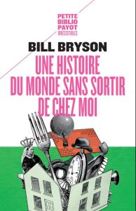 Une histoire du monde sans sortir de chez moi - Bryson Bill - Hinfray Hélène - Pasa Mario