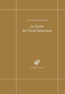 La Quête du Christ historique - Giambrone Anthony - Burnet Régis - Silly Renaud