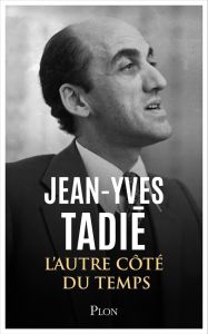 De l'autre côté du temps (1939-1968). Mémoires - Tadié Jean-Yves