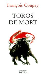 Toros de mort - Coupry François