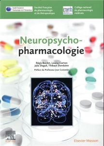 Neuropsychopharmacologie - Bordet Régis - Carton Louise - Deguil Julie - Dond