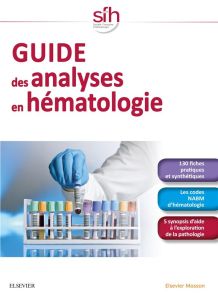 Guide des analyses en hématologie - Bené Marie-Christine - Martinez-Aguilar Patricia -