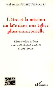 L'être et la mission du laïc dans une église pluri-ministérielle. D'une théologie du laïcat à une ec - Sanchez Zarinana Humberto José