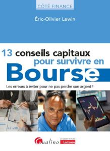 13 conseils pour survivre en bourse - Lewin Eric Olivier