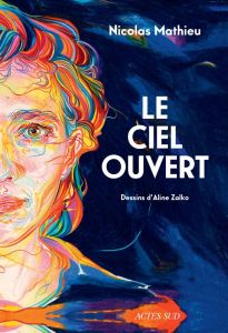 Le ciel ouvert - Mathieu Nicolas - Zalko Aline