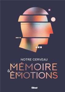 Notre cerveau, la mémoire et les émotions - Sánchez Andrés Juan Vicente - Viosca José - Alonso