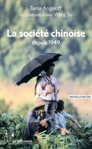 La société chinoise depuis 1949 - Angeloff Tania - Su Wang