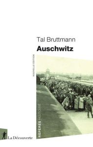 Auschwitz - Nouvelle édition - Bruttmann Tal