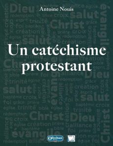 Un catéchisme protestant - Nouis Antoine