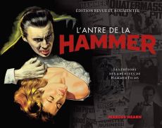 L'antre de la Hammer. Les trésors des archives de Hammer Films, Edition revue et augmentée - Hearn Marcus - O'Griafa Miceal