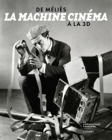 La machine cinéma / De Méliès à la 3D - Collectif