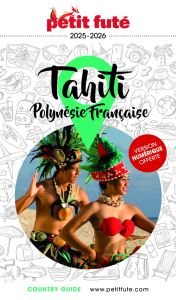 Petit Futé Tahiti - Polynésie française. Edition 2025-2026 - AUZIAS D. / LABOURDE