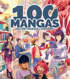 100 mangas qui ont marqué l'Histoire - Collectif