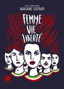 Femme, vie, liberté - Satrapi Marjane - Vahid Farid - Perrin Jean-Pierre