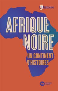 Afrique subsaharienne, un continent d'histoires - Fauvelle François-Xavier - Boisserie Jean-Renaud -