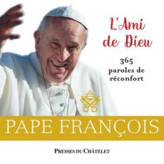 L'Ami de Dieu. 365 paroles de réconfort - PAPE FRANCOIS