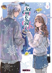 The Ice Guy & The Cool Girl Tome 9 - Tonogaya Miyuki - Zegrour Amira - Olive Céline