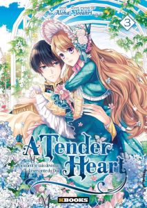 A Tender Heart - Comment je suis devenue la servante du Duc Tome 3 - Aloha - Jooahri