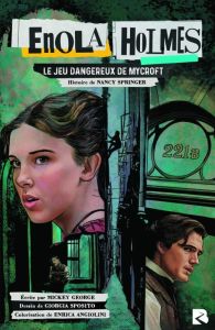 Enola Holmes : Le jeu dangereux de Mycroft - Springer - George - Sposito - Angiolini