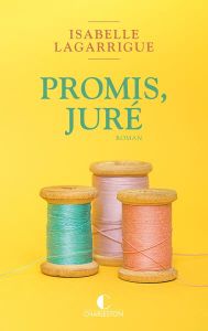 Promis, juré - Lagarrigue Isabelle