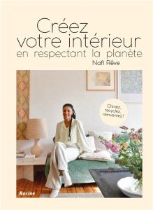 Créez votre intérieur en respectant la planète - Reve Nafi - Yao Nafi